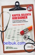 Kapita Selekta Kuesioner: Pengetahuan dan Sikap dalam Penelitian Kesehatan